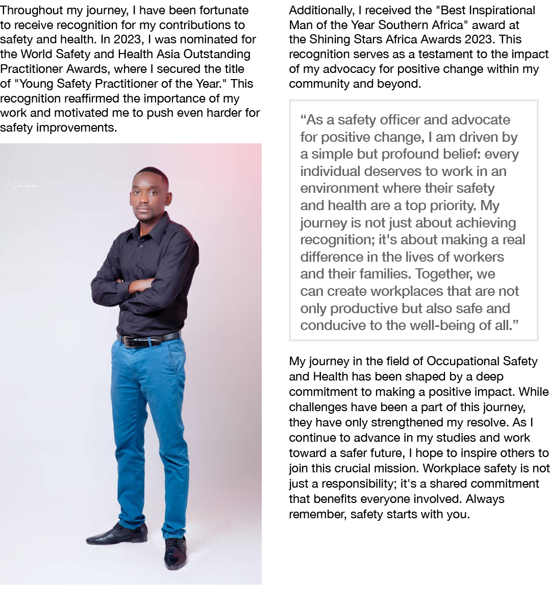 Throughout my journey, I have been fortunate to receive recognition for my contributions to safety and health. In 202...