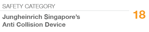 SAFETY CATEGORY,18,Jungheinrich Singapore’s Anti Collision Device