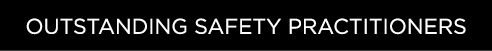 OUTSTANDING SAFETY PRACTITIONERS