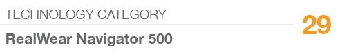 TECHNOLOGY CATEGORY,29,RealWear Navigator 500