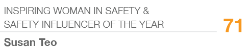 Inspiring Woman in Safety & Safety Influencer of the Year,71,Susan Teo