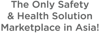 The Only Safety & Health Solution Marketplace in Asia!