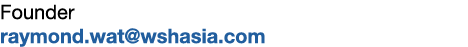 Founder raymond.wat@wshasia.com