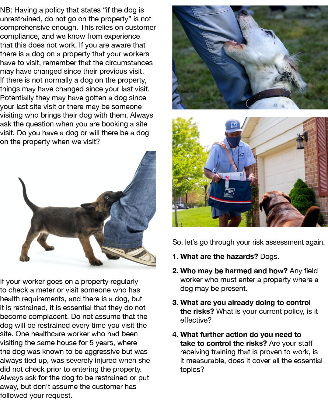 NB: Having a policy that states “if the dog is unrestrained, do not go on the property” is not comprehensive enough. ...