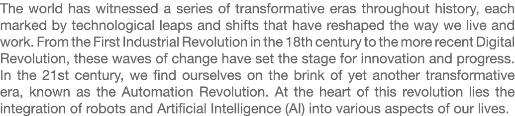 The world has witnessed a series of transformative eras throughout history, each marked by technological leaps and sh...