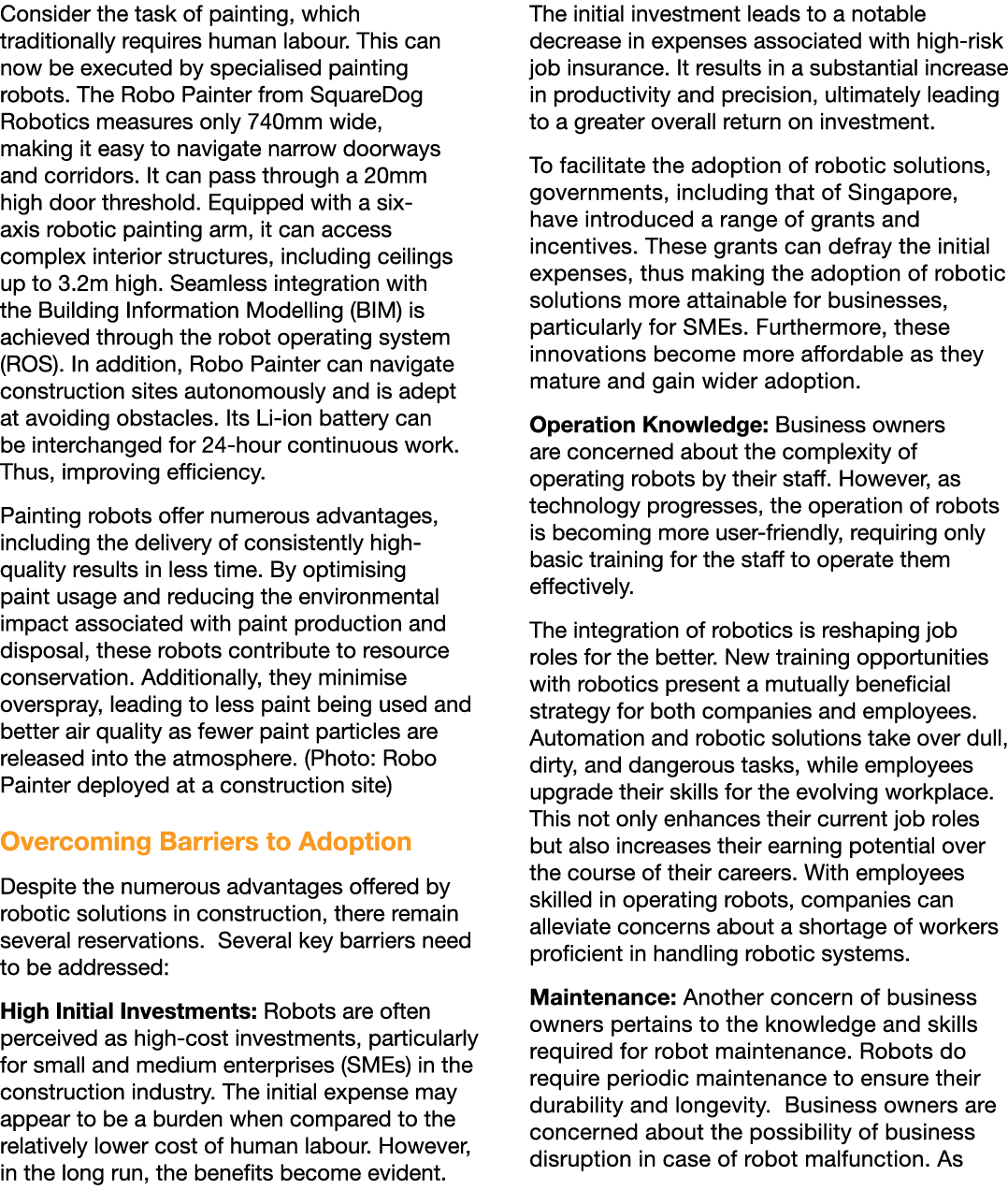 Consider the task of painting, which traditionally requires human labour. This can now be executed by specialised pai...