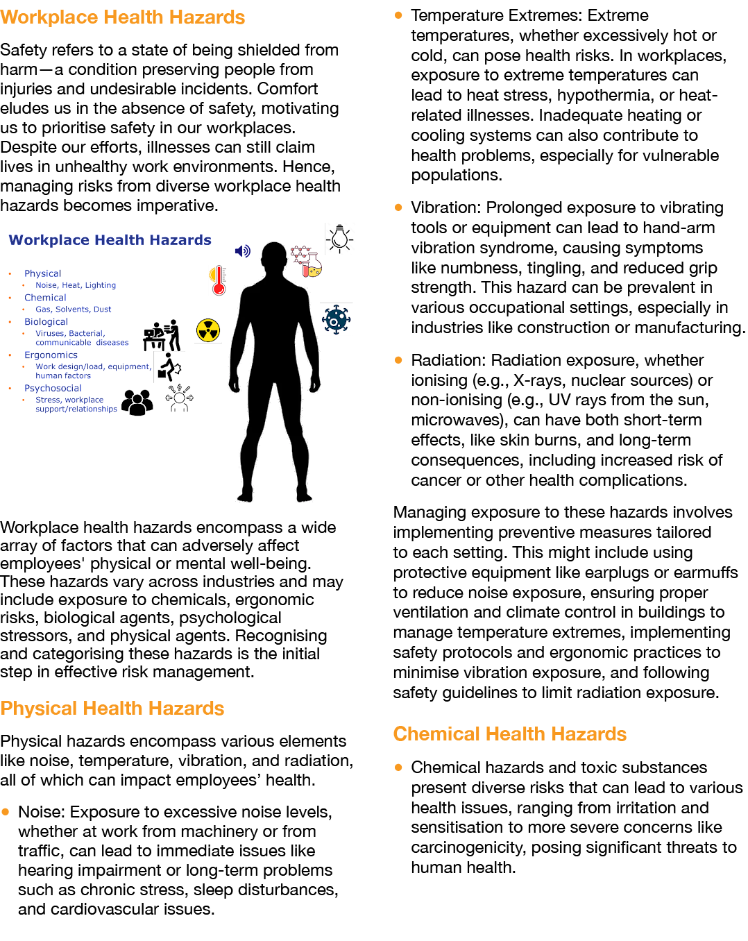 Workplace Health Hazards Safety refers to a state of being shielded from harm—a condition preserving people from inju...