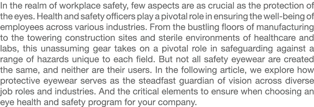In the realm of workplace safety, few aspects are as crucial as the protection of the eyes. Health and safety officer...