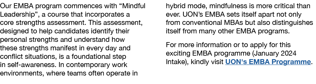 Our EMBA program commences with “Mindful Leadership”, a course that incorporates a core strengths assessment. This as...