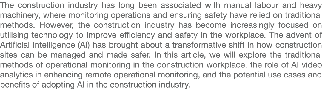 The construction industry has long been associated with manual labour and heavy machinery, where monitoring operation...
