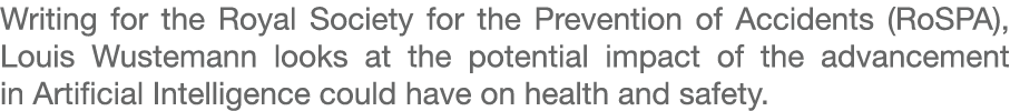 Writing for the Royal Society for the Prevention of Accidents (RoSPA), Louis Wustemann looks at the potential impact ...