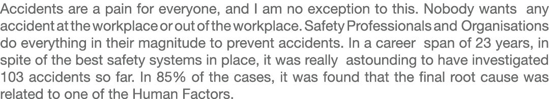 Accidents are a pain for everyone, and I am no exception to this. Nobody wants any accident at the workplace or out o...