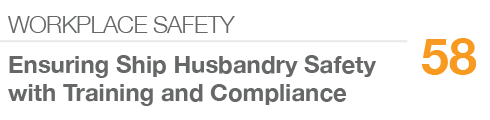 WORKPLACE SAFETY,58,Ensuring Ship Husbandry Safety with Training and Compliance