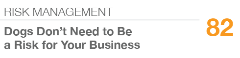 RISK MANAGEMENT,82,Dogs Don’t Need to Be a Risk for Your Business