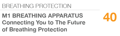 BREATHING PROTECTION,40,M1 BREATHING APPARATUS Connecting You to The Future of Breathing Protection