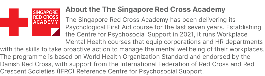 ￼About the The Singapore Red Cross Academy The Singapore Red Cross Academy has been delivering its Psychological Firs...
