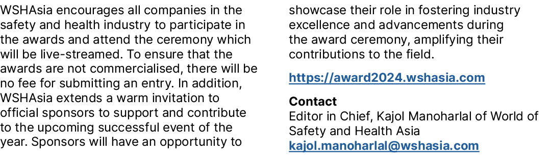 WSHAsia encourages all companies in the safety and health industry to participate in the awards and attend the ceremo...