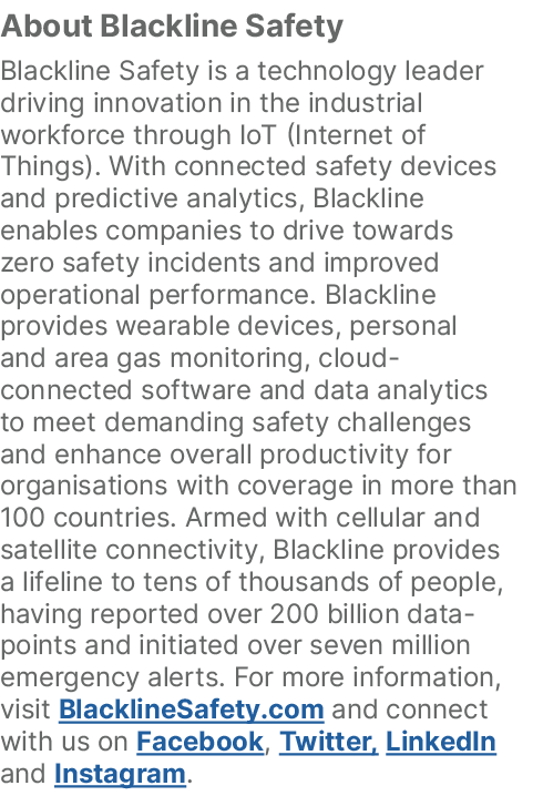 About Blackline Safety Blackline Safety is a technology leader driving innovation in the industrial workforce through...