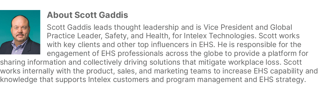 ￼About Scott Gaddis Scott Gaddis leads thought leadership and is Vice President and Global Practice Leader, Safety, a...