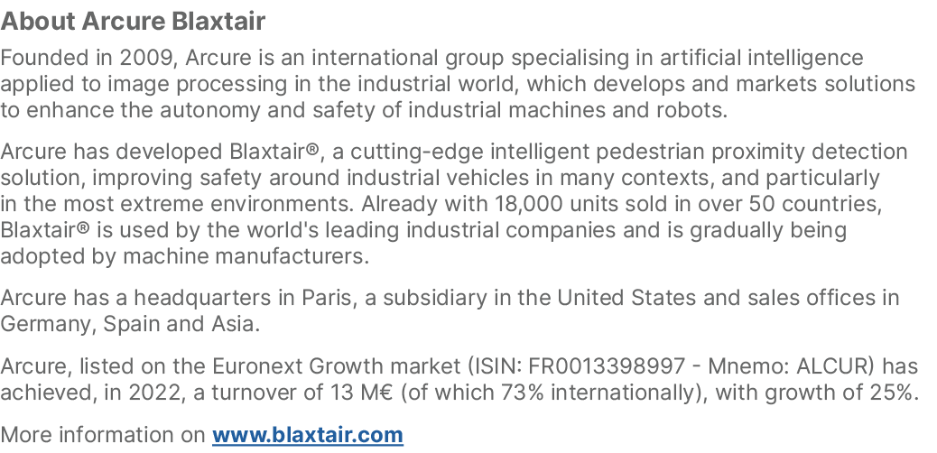 About Arcure Blaxtair Founded in 2009, Arcure is an international group specialising in artificial intelligence appli...
