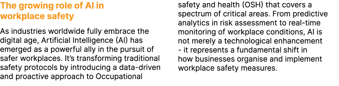 The growing role of AI in workplace safety As industries worldwide fully embrace the digital age, Artificial Intellig...