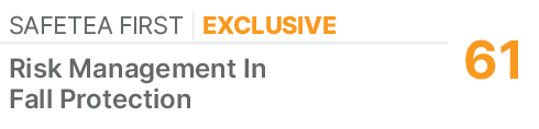SAFETEA FIRST | EXCLUSIVE,61,Risk Management In Fall Protection