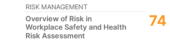 RISK MANAGEMENT,74,Overview of Risk in Workplace Safety and Health Risk Assessment