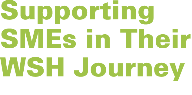 Supporting SMEs in Their WSH Journey