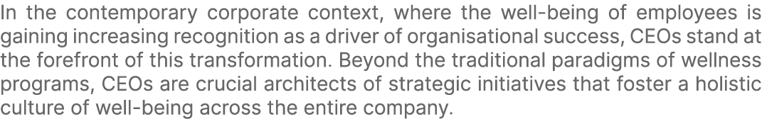 In the contemporary corporate context, where the well being of employees is gaining increasing recognition as a drive...