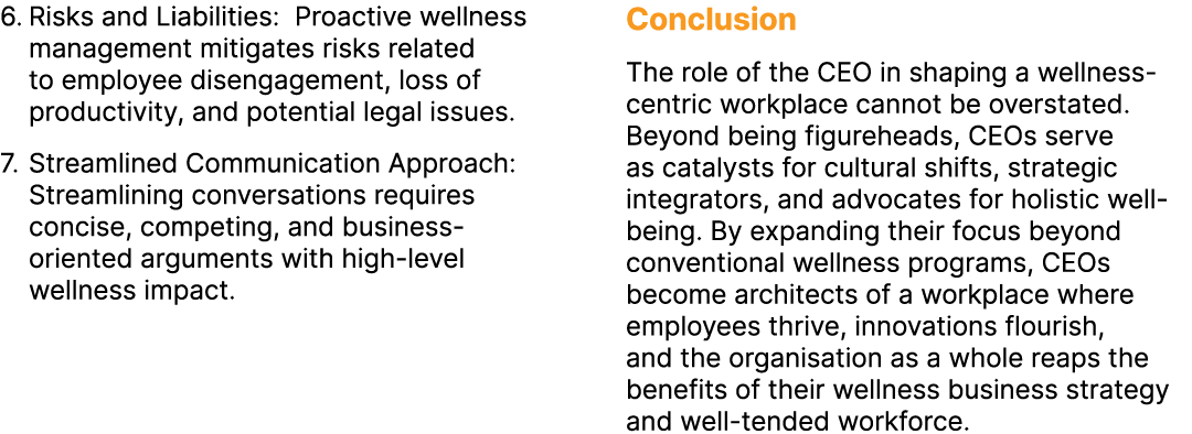6. Risks and Liabilities: Proactive wellness management mitigates risks related to employee disengagement, loss of pr...