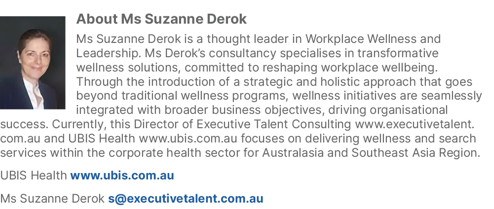 ￼About Ms Suzanne Derok Ms Suzanne Derok is a thought leader in Workplace Wellness and Leadership. Ms Derok’s consult...