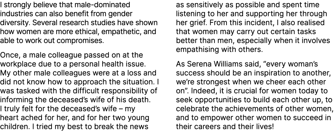 I strongly believe that male dominated industries can also benefit from gender diversity. Several research studies ha...
