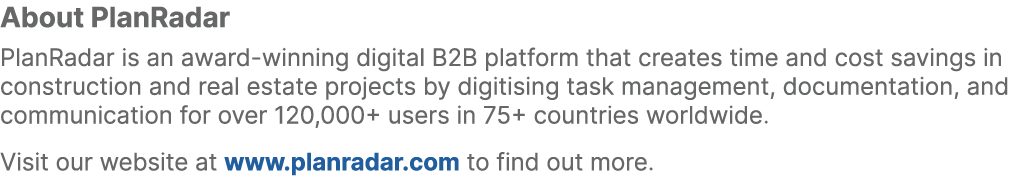 About PlanRadar PlanRadar is an award winning digital B2B platform that creates time and cost savings in construction...