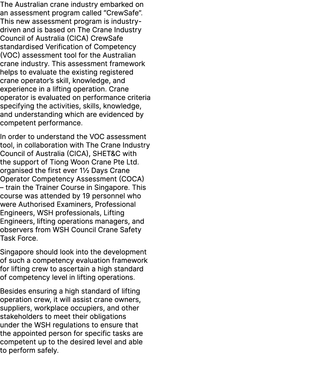 The Australian crane industry embarked on an assessment program called “CrewSafe”. This new assessment program is ind...