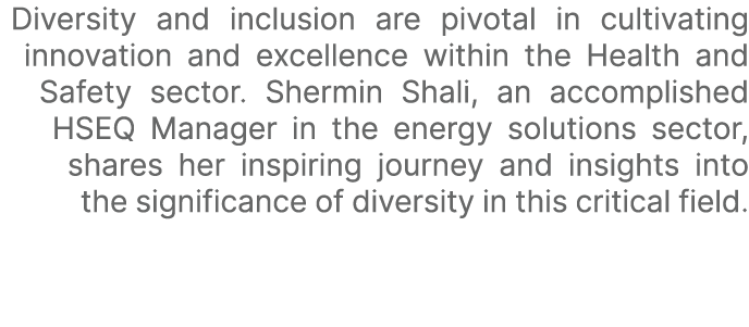 Diversity and inclusion are pivotal in cultivating innovation and excellence within the Health and Safety sector. She...