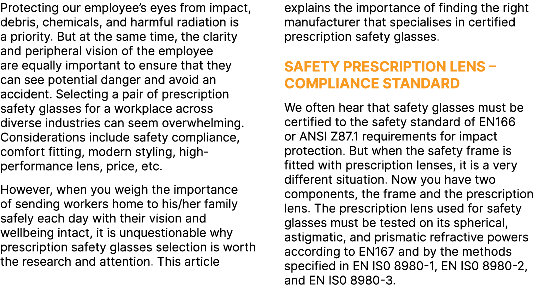 Protecting our employee’s eyes from impact, debris, chemicals, and harmful radiation is a priority. But at the same t...