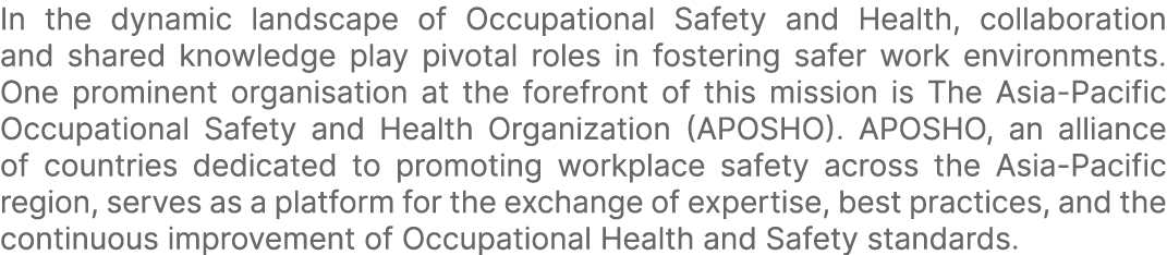 In the dynamic landscape of Occupational Safety and Health, collaboration and shared knowledge play pivotal roles in ...
