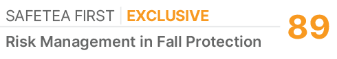 SAFETEA FIRST | EXCLUSIVE,89,Risk Management in Fall Protection