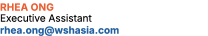 Rhea Ong Executive Assistant rhea.ong@wshasia.com