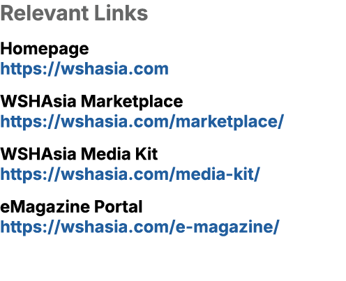 Relevant Links Homepage https://wshasia.com WSHAsia Marketplace https://wshasia.com/marketplace/ WSHAsia Media Kit ht...