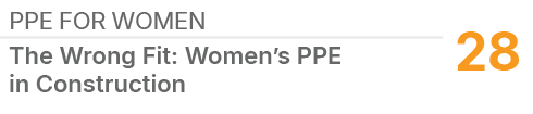 PPE FOR WOMEN,28,The Wrong Fit: Women’s PPE in Construction
