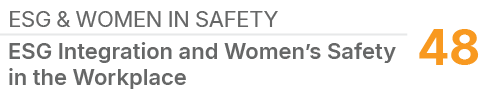 ESG & WOMEN IN SAFETY,48,ESG Integration and Women’s Safety in the Workplace