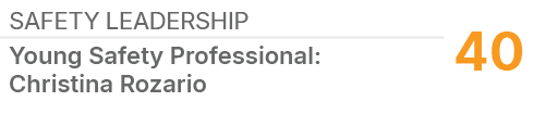 SAFETY LEADERSHIP,40,Young Safety Professional: Christina Rozario