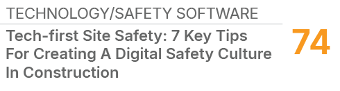 TECHNOLOGY/SAFETY SOFTWARE,74,Tech first Site Safety: 7 Key Tips For Creating A Digital Safety Culture In Construction
