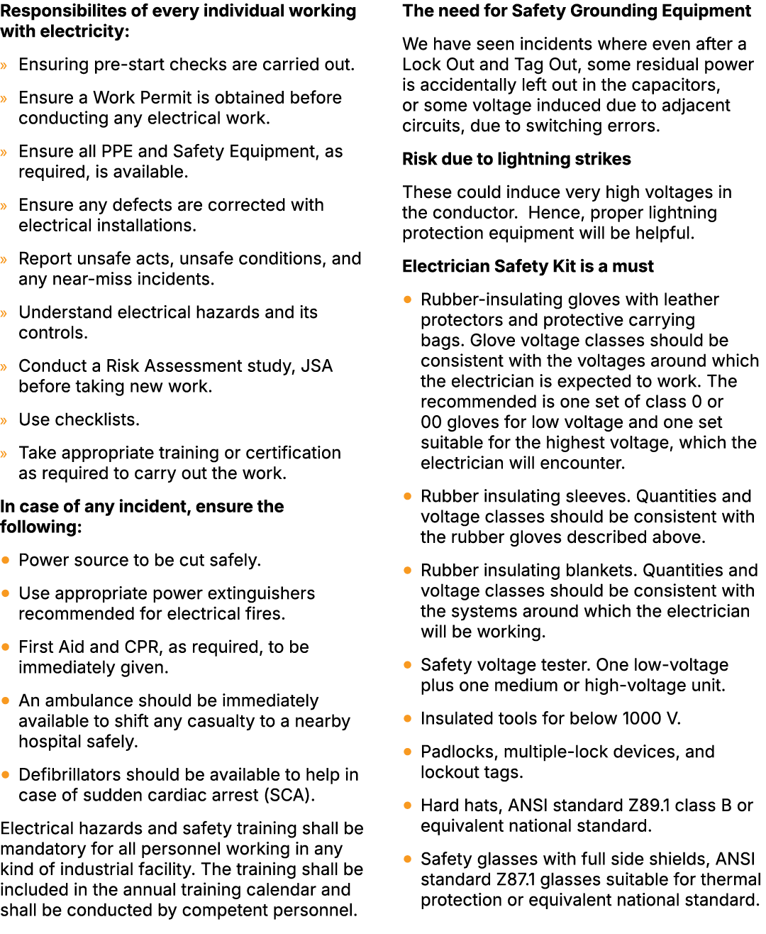 Responsibilites of every individual working with electricity: » Ensuring pre start checks are carried out. » Ensure a...