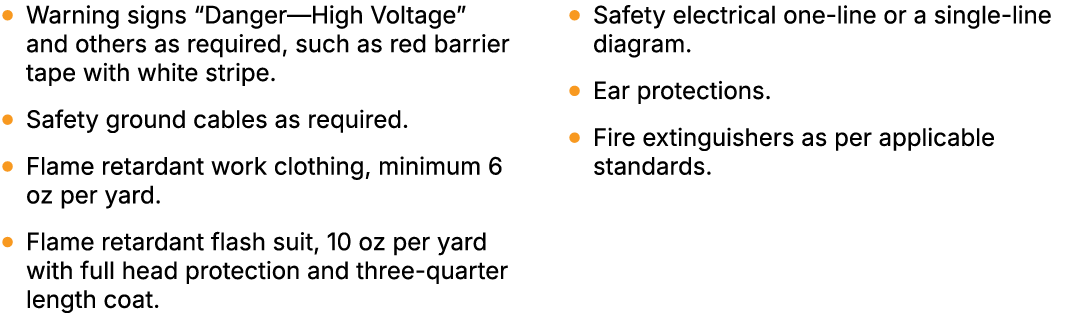 ● Warning signs “Danger—High Voltage” and others as required, such as red barrier tape with white stripe. ● Safety gr...