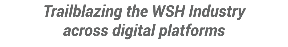 Trailblazing the WSH Industry across digital platforms