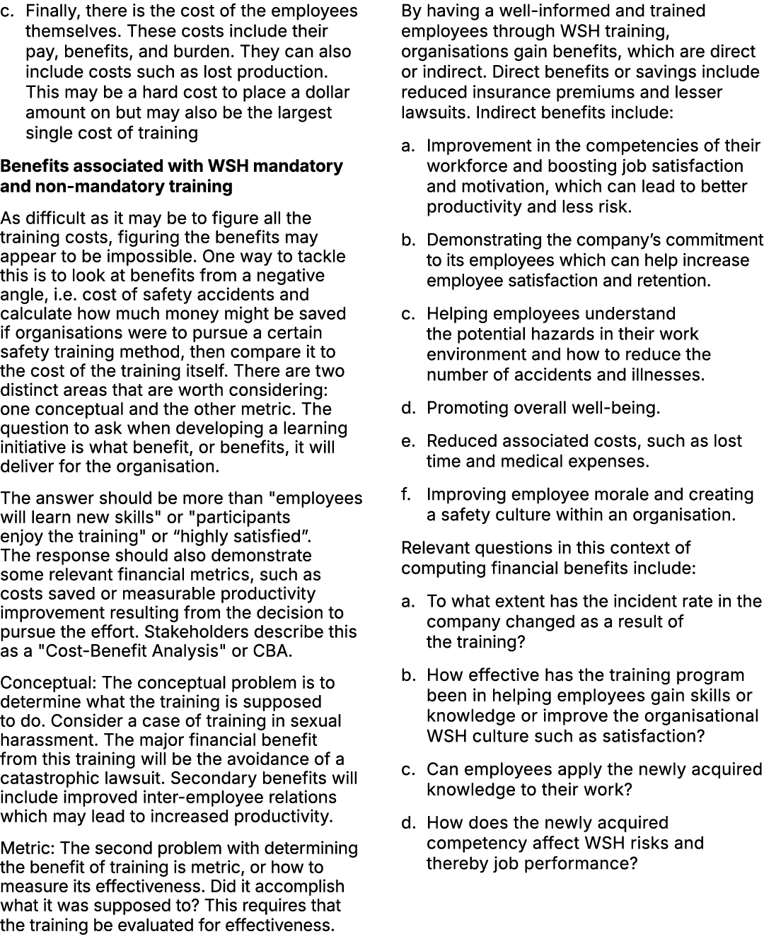 c. Finally, there is the cost of the employees themselves. These costs include their pay, benefits, and burden. They ...