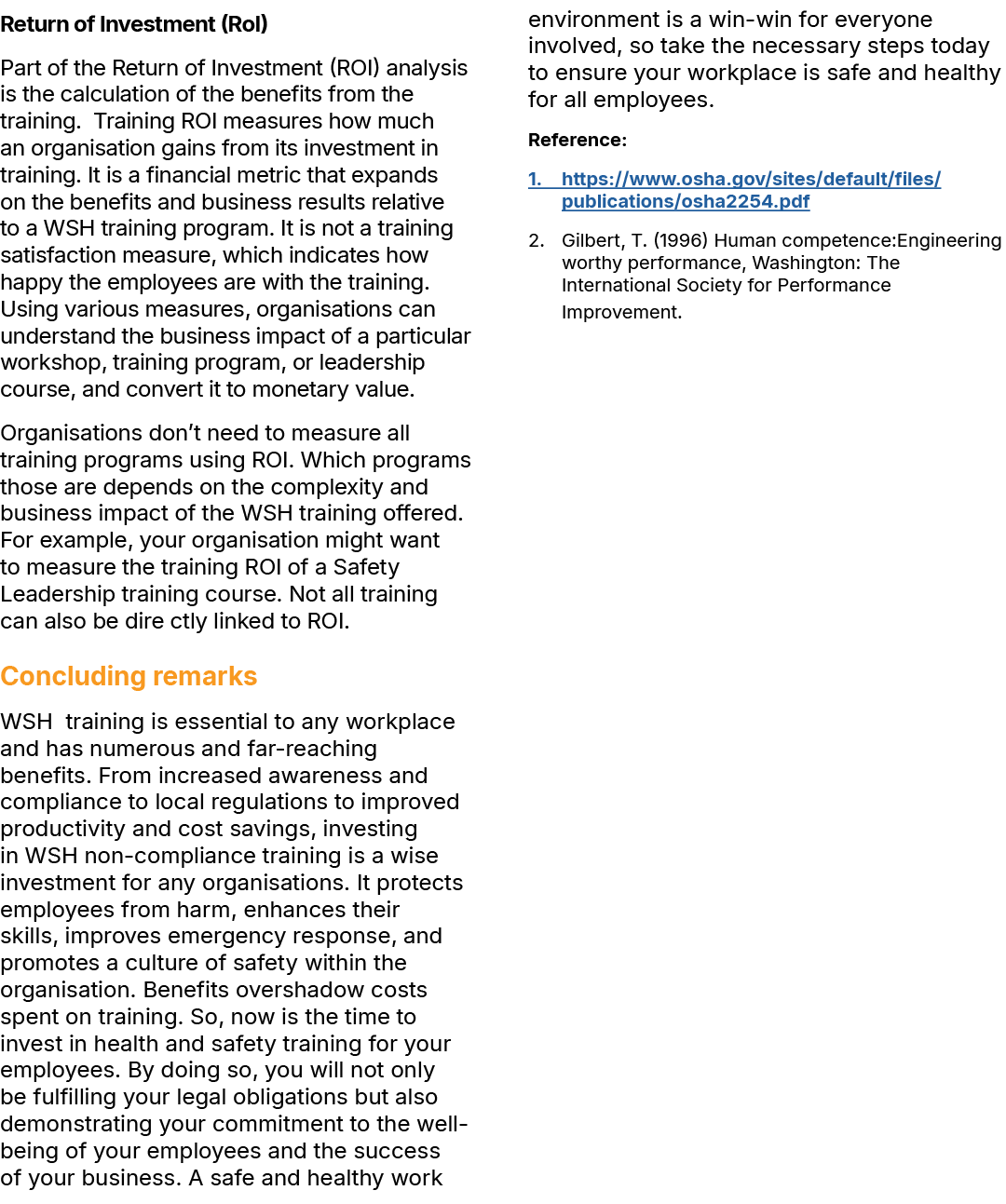Return of Investment (RoI) Part of the Return of Investment (ROI) analysis is the calculation of the benefits from th...