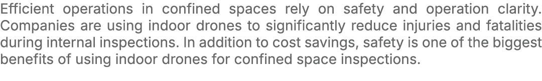 Efficient operations in confined spaces rely on safety and operation clarity. Companies are using indoor drones to si...